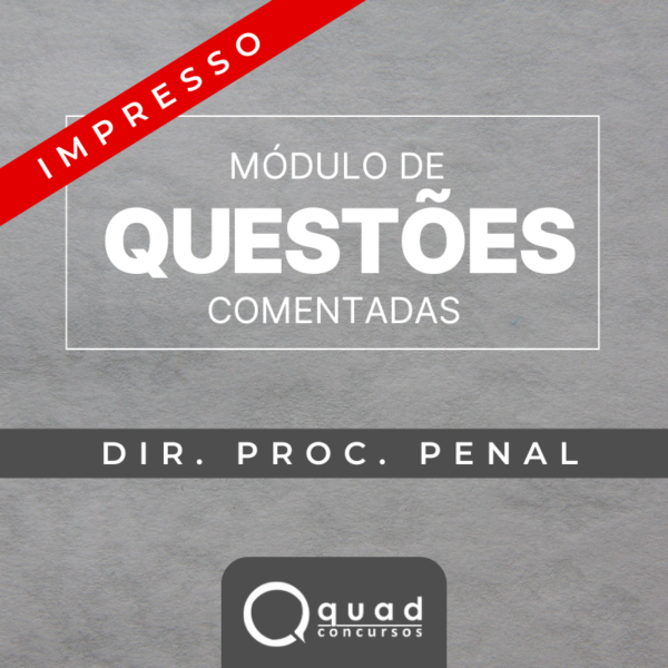 Módulo de Questões Comentadas – Direito Processual Penal (Impresso)
