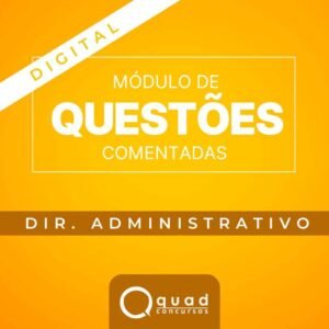 Módulo de Questões Comentadas – Direito Administrativo (Digital)
