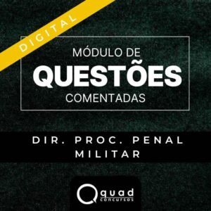 Módulo de Questões Comentadas – Processo Penal Militar (Digital)