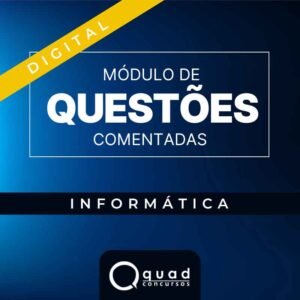 Módulo de Questões Comentadas - Informática (Digital)
