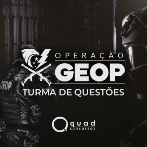 Turma de Questões – Operação Geop