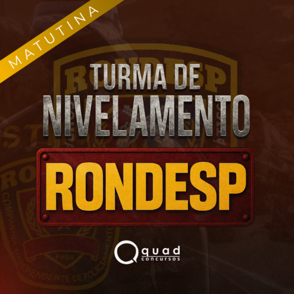 Turma de Nivelamento – RONDESP (Manhã)
