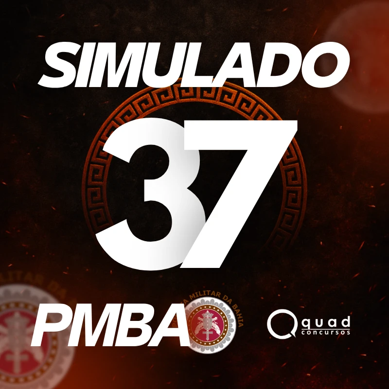 SIMULADO 37 SD PMBA – PRÉ-EDITAL (Presencial)