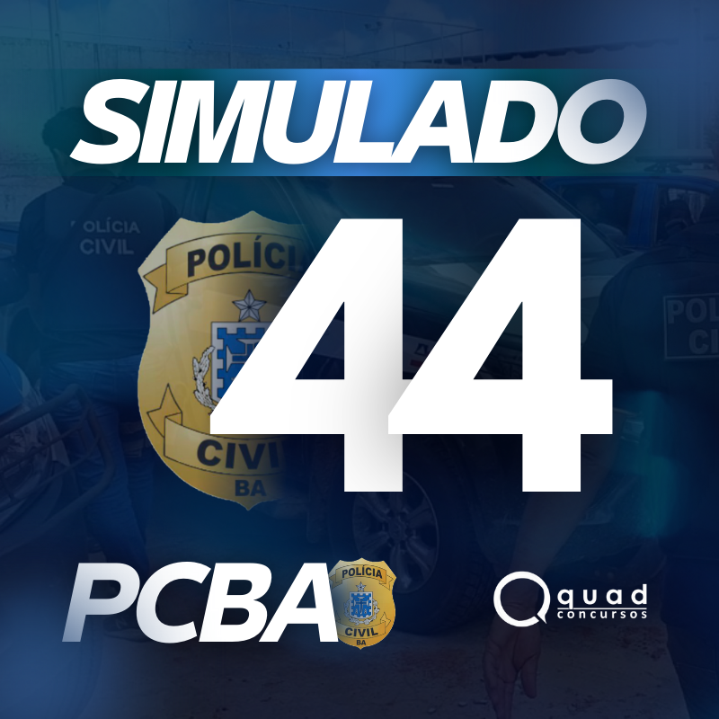 SIMULADO 44 PCBA – PRÉ-EDITAL (Presencial)