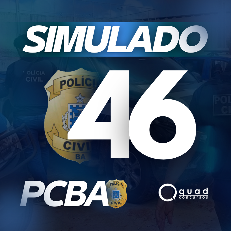 SIMULADO 46 PCBA – PRÉ-EDITAL (Presencial)