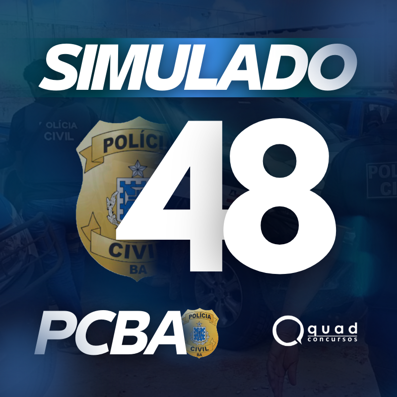 SIMULADO 48 PCBA – PRÉ-EDITAL (Presencial)