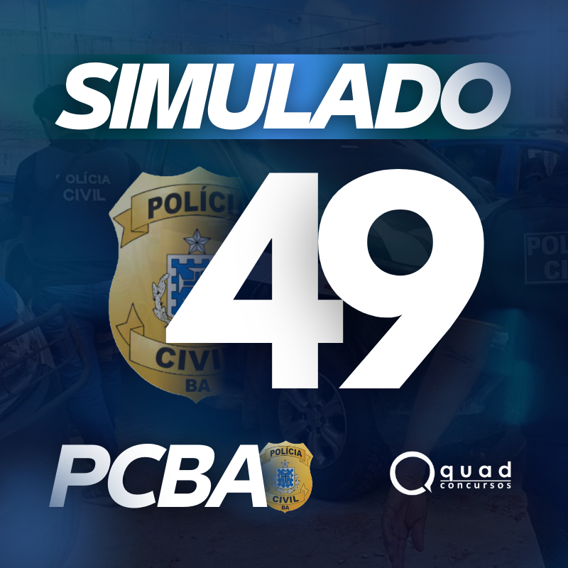 SIMULADO 49 PCBA – PRÉ-EDITAL (Presencial)