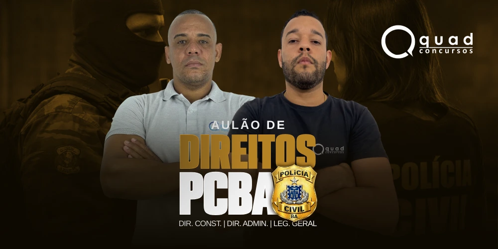 Aulão PCBA – Constitucional/Direito Administrativo/Legislação Geral