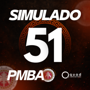 SIMULADO 51 SD PMBA – PRÉ-EDITAL (Presencial)