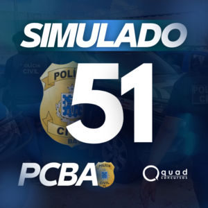 SIMULADO 51 PCBA – PRÉ-EDITAL (Presencial)