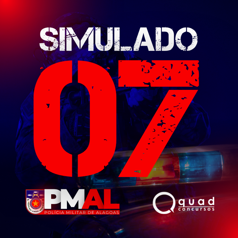 SIMULADO 07 – SD PMAL – PÓS-EDITAL (Presencial)