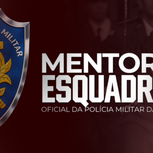 MENTORIA ESQUADRÃO - CFO PMBA (Oficial da Polícia Militar da Bahia)