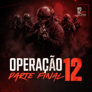 OPERAÇÃO 12 [T] - PARTE FINAL - (24/08)
