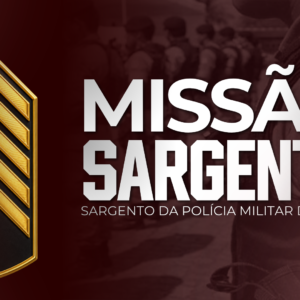 MISSÃO SARGENTO – SGT/PMBA