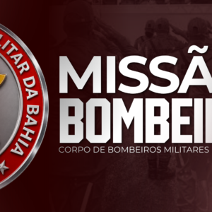MISSÃO BOMBEIRO – SD/CBMBA