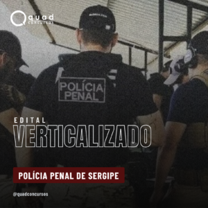 EDITAL VERTICALIZADO — POLÍCIA PENAL DE SERGIPE