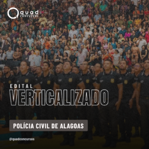 EDITAL VERTICALIZADO — POLÍCIA CIVIL DE ALAGOAS (PCAL)